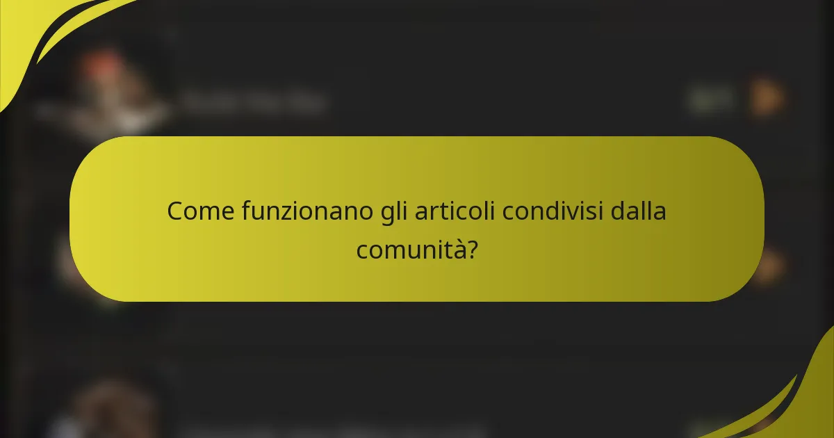 Come funzionano gli articoli condivisi dalla comunità?