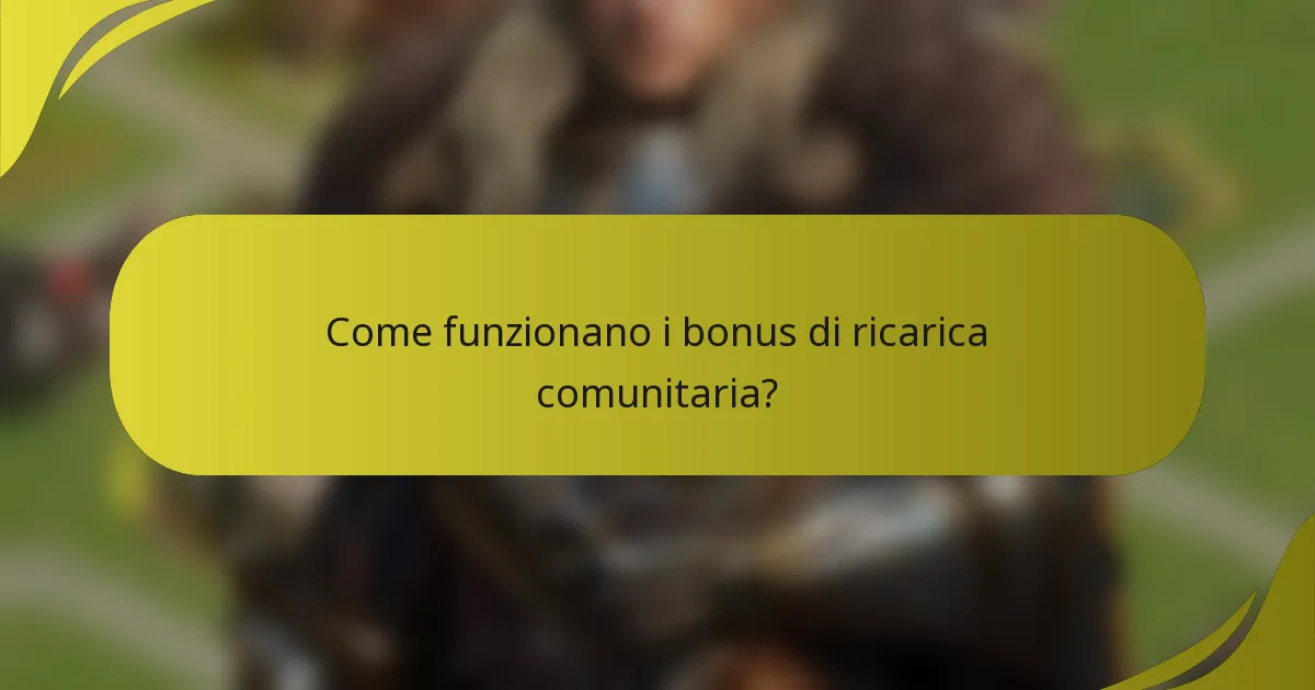 Come funzionano i bonus di ricarica comunitaria?