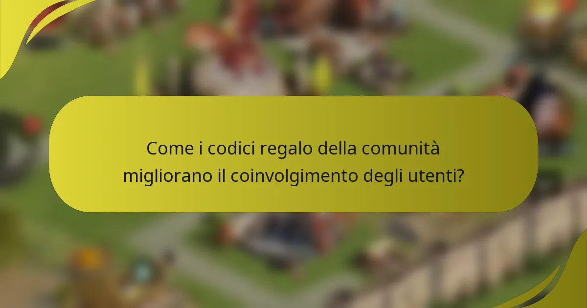 Come i codici regalo della comunità migliorano il coinvolgimento degli utenti?