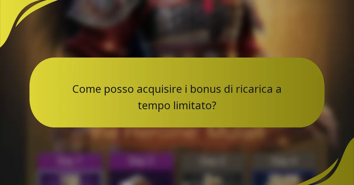 Come posso acquisire i bonus di ricarica a tempo limitato?
