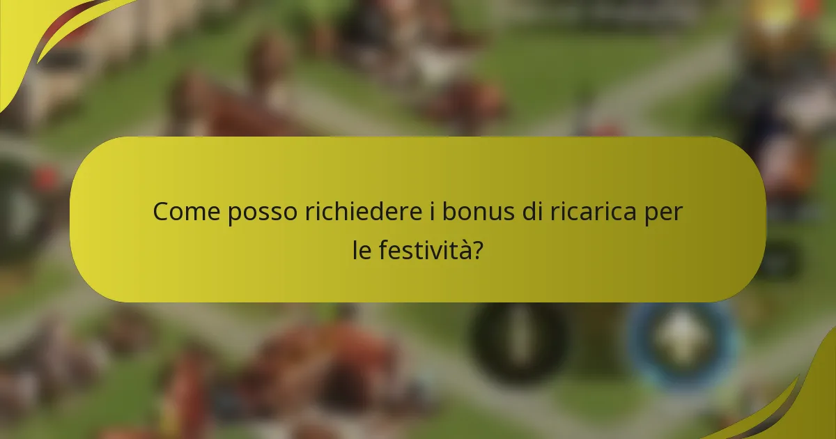 Come posso richiedere i bonus di ricarica per le festività?