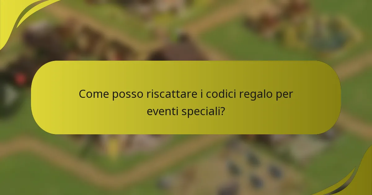 Come posso riscattare i codici regalo per eventi speciali?