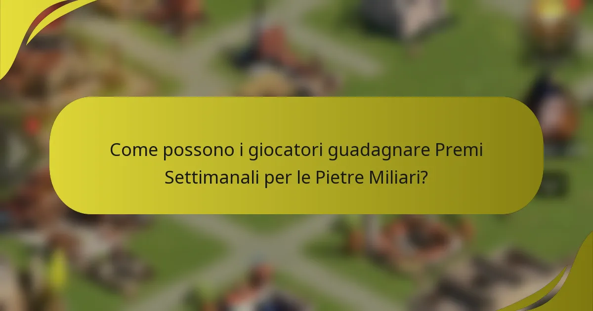 Come possono i giocatori guadagnare Premi Settimanali per le Pietre Miliari?