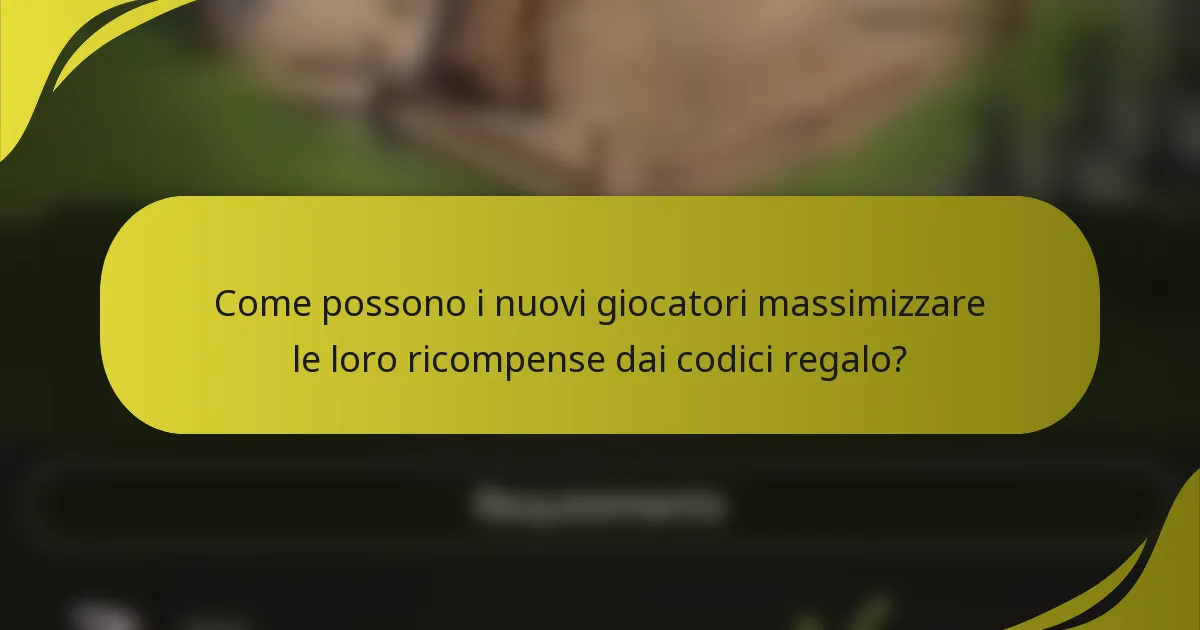 Come possono i nuovi giocatori massimizzare le loro ricompense dai codici regalo?