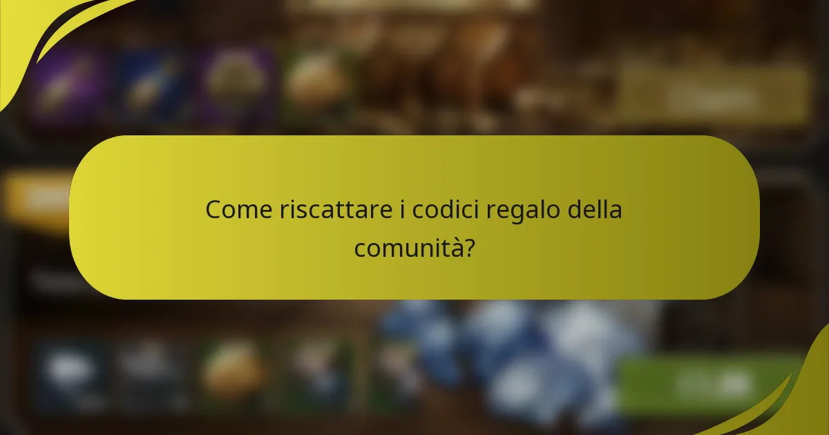 Come riscattare i codici regalo della comunità?