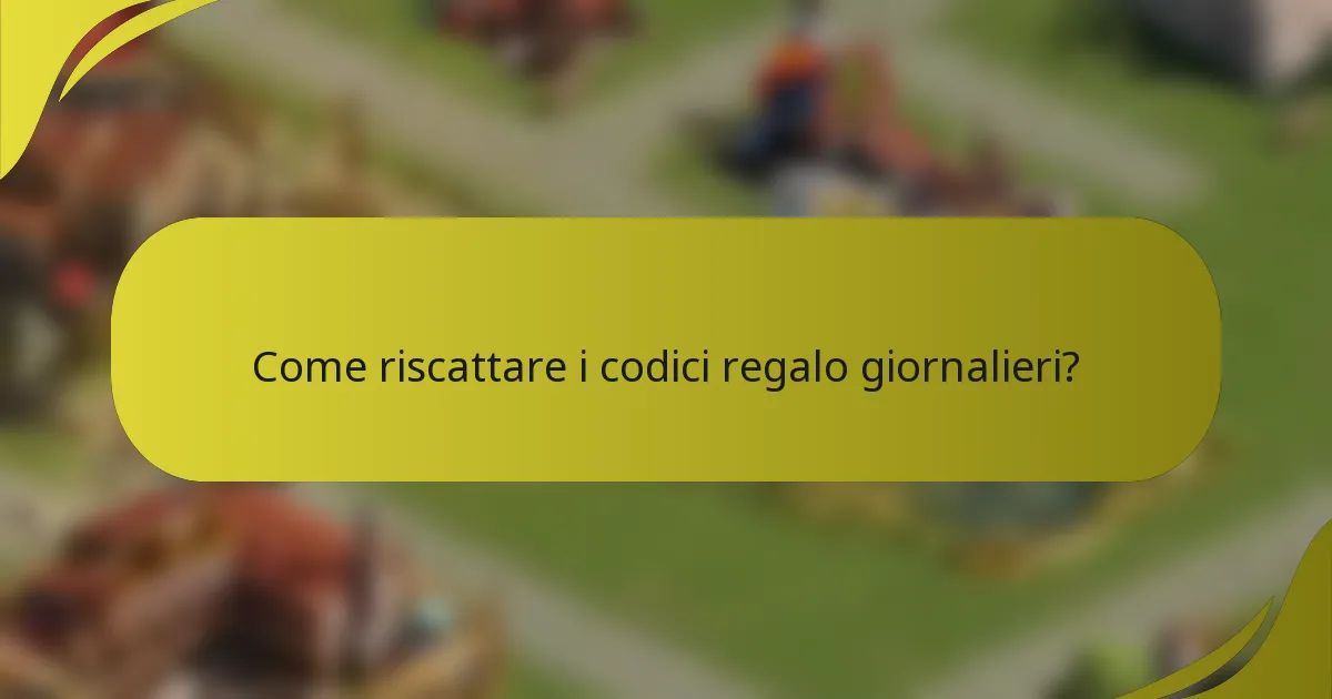Come riscattare i codici regalo giornalieri?