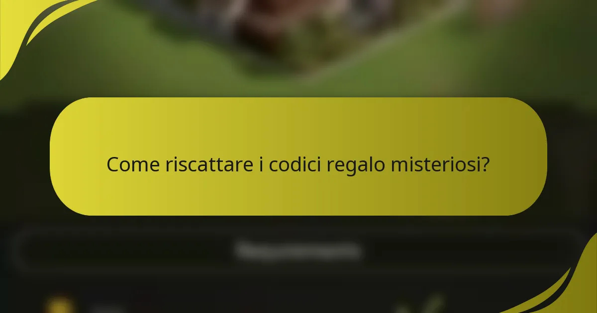 Come riscattare i codici regalo misteriosi?