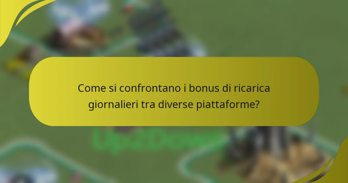 Come si confrontano i bonus di ricarica giornalieri tra diverse piattaforme?