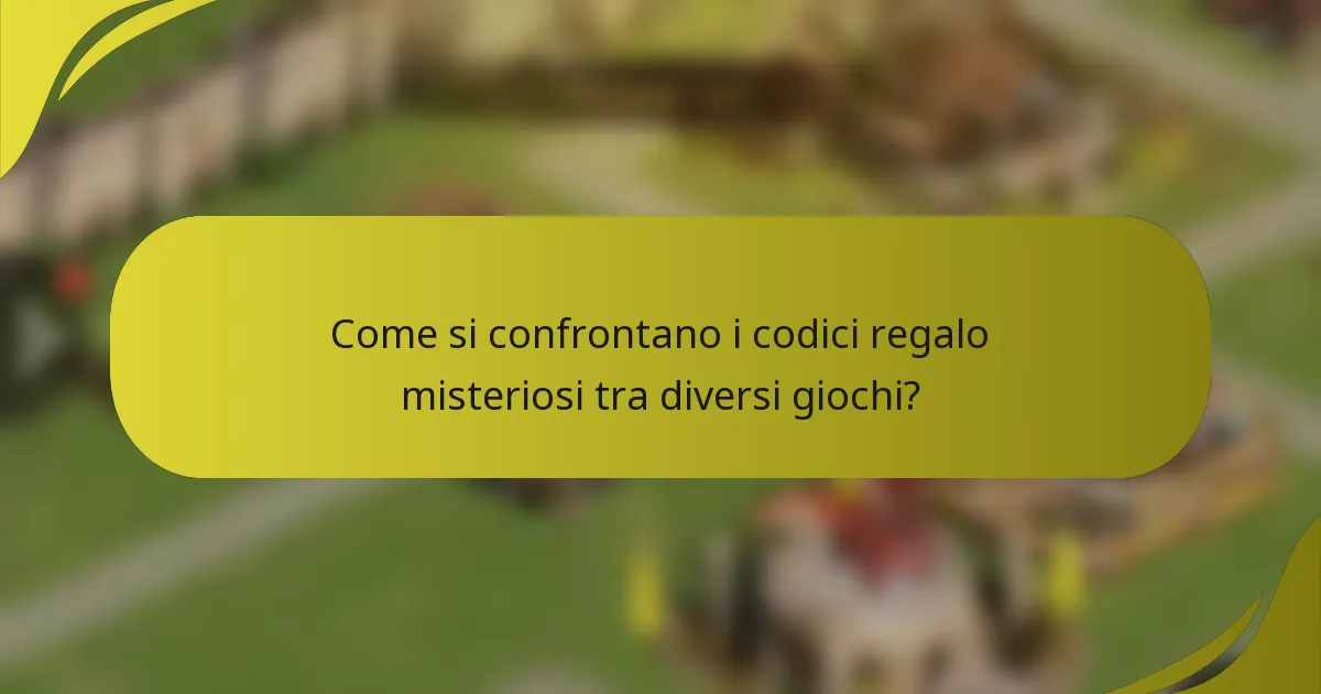 Come si confrontano i codici regalo misteriosi tra diversi giochi?