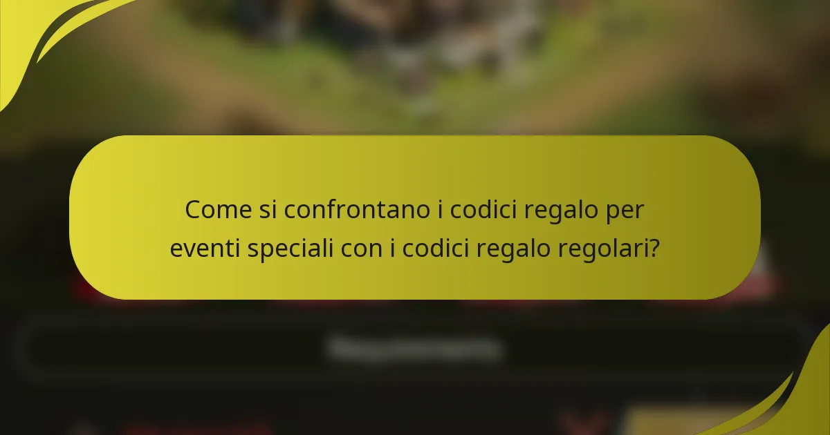 Come si confrontano i codici regalo per eventi speciali con i codici regalo regolari?