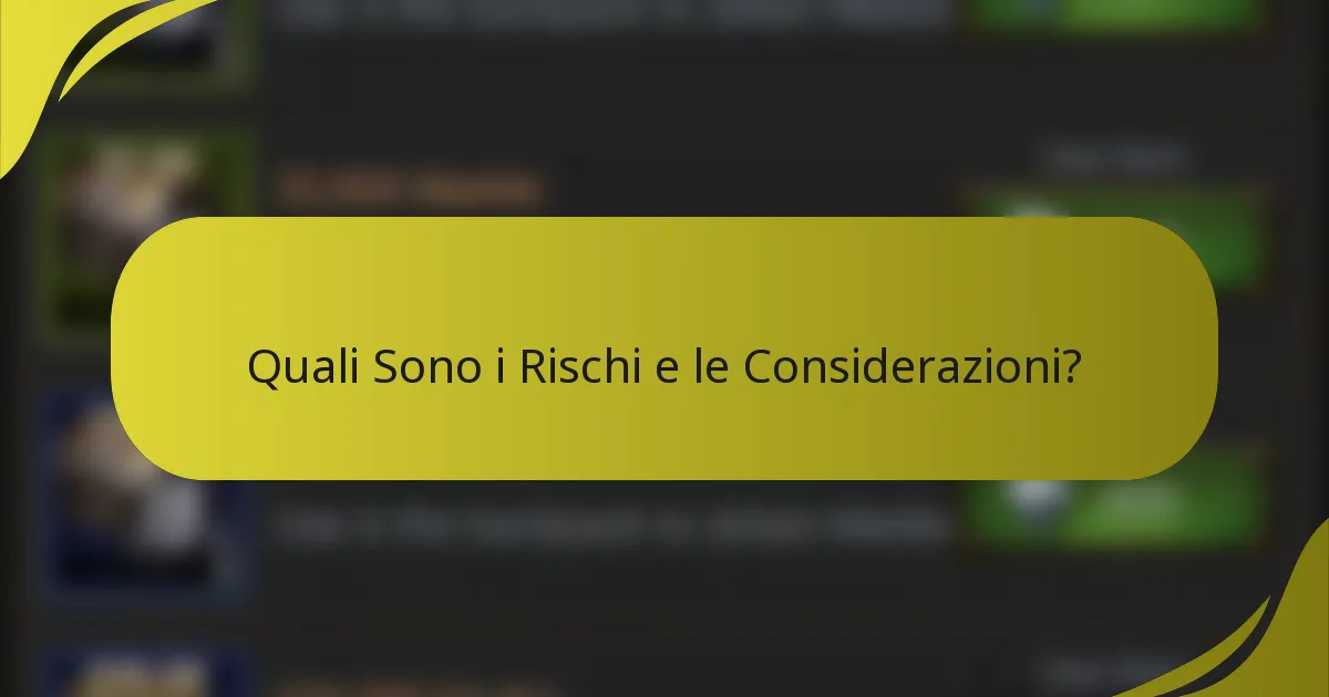 Quali Sono i Rischi e le Considerazioni?