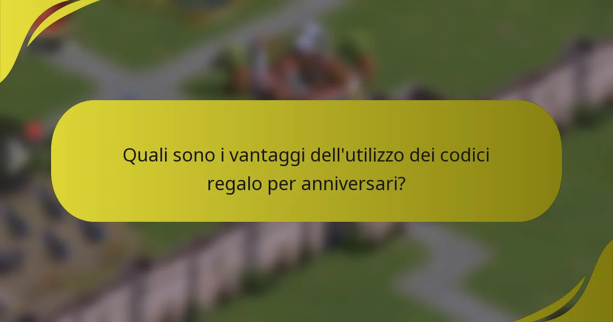 Quali sono i vantaggi dell'utilizzo dei codici regalo per anniversari?