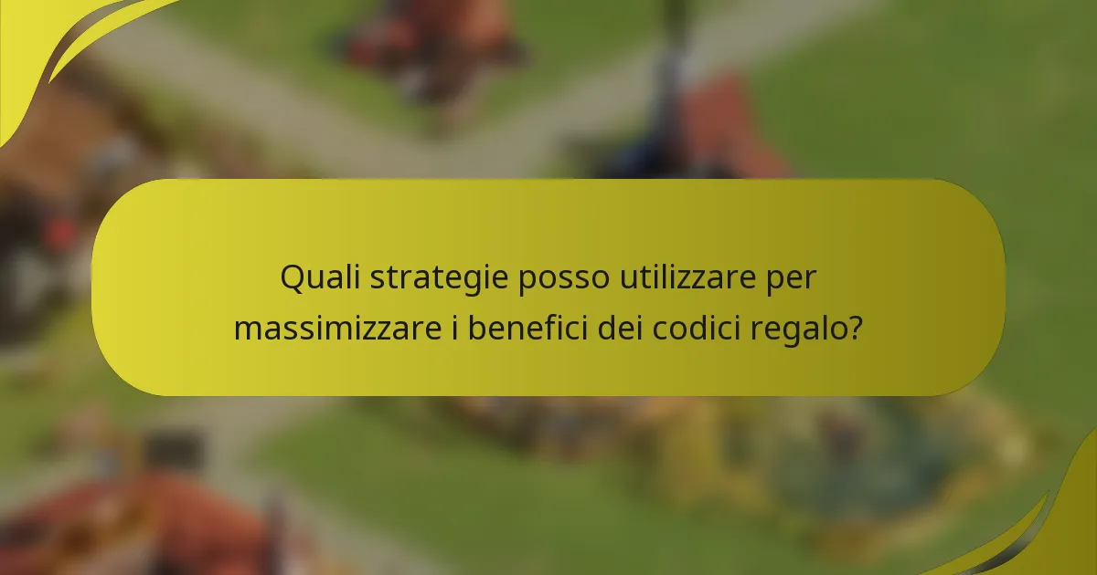 Quali strategie posso utilizzare per massimizzare i benefici dei codici regalo?