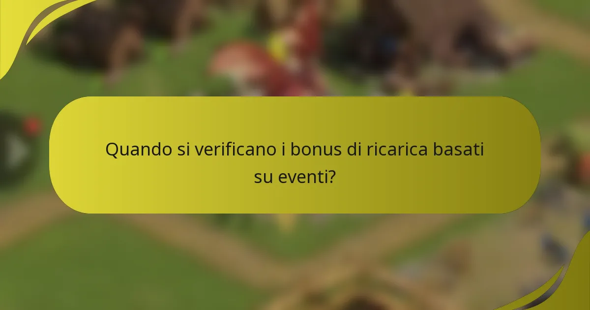 Quando si verificano i bonus di ricarica basati su eventi?