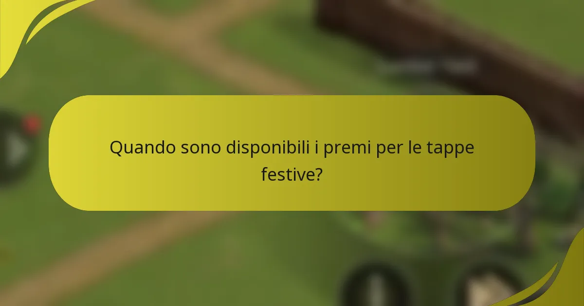 Quando sono disponibili i premi per le tappe festive?